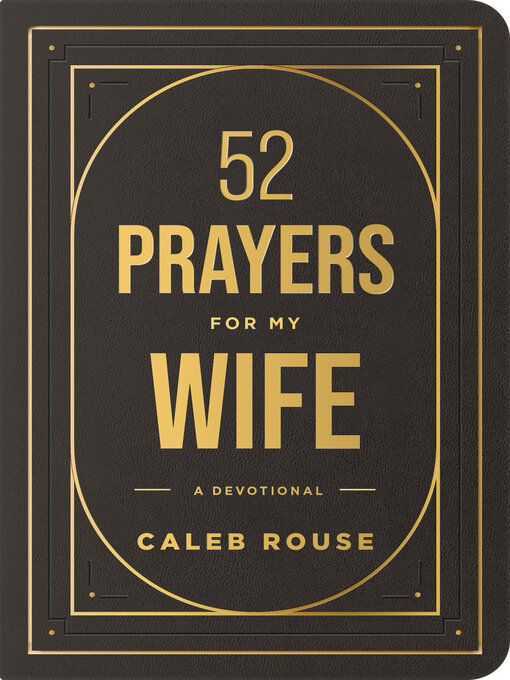 Title details for 52 Prayers for My Wife by Caleb Rouse - Available